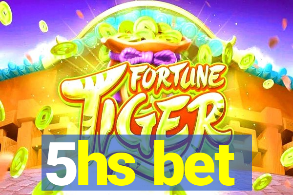 5hs bet